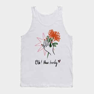 Oh! How Lovely Tank Top